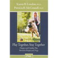 Play Together, Stay Together: Happy and Healthy Play Between People and Dogs