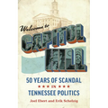 Welcome to Capitol Hill: Fifty Years of Scandal in Tennessee Politics
