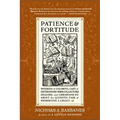 Patience & Fortitude: Wherein a Colorful Cast of Determined Book Collectors, Dealers, and Librarians Go about the Quixotic Task of Preserving a Legacy