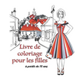 Livre de Coloriage pour les filles à partir de 12 ans: Excellent livre pour la gestion du stress et la relaxation, Livre inspirant pour le développeme