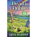 Dead in Dublin: A Charming Irish Cozy Mystery