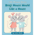 Benji Mouse Would Like a House