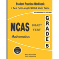 MCAS Subject Test Mathematics Grade 5: Student Practice Workbook + Two Full-Length MCAS Math Tests