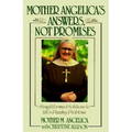 Mother Angelica's Answers, Not Promises: Straightforward Solutions to Life's Puzzling Problems