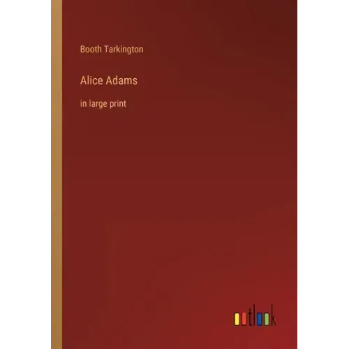 Alice Adams: in large print