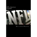 NFL (American Football): A Fascinating Book Containing NFL Facts, Trivia, Images & Memory Recall Quiz: Suitable for Adults & Children