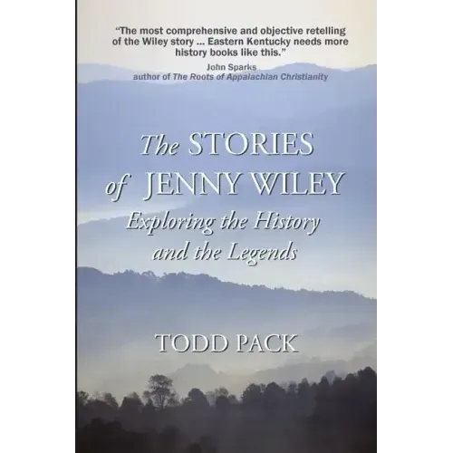 The Stories of Jenny Wiley: Exploring the History and the Legends