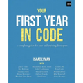 Your First Year in Code: A complete guide for new & aspiring developers