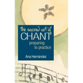 The Sacred Art of Chant: Preparing to Practice