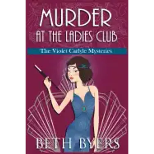Murder at the Ladies Club: A Violet Carlyle Cozy Historical Mystery