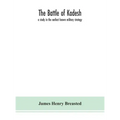 The battle of Kadesh: a study in the earliest known military strategy