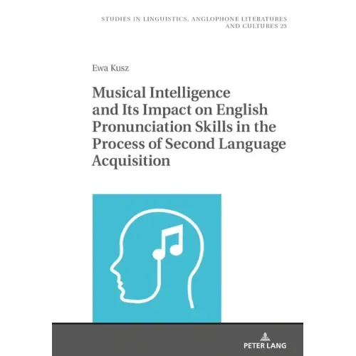 Musical Intelligence and Its Impact on English Pronunciation Skills in the Process of Second Language Acquisition