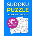 Sudoku Puzzle Book For Adults: 550+ Normal Puzzles