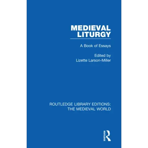 Medieval Liturgy: A Book of Essays