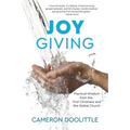Joy Giving: Practical Wisdom from the First Christians and the Global Church