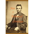 Not A Technical Christian: Abraham Lincoln's Religion