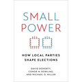 Small Power: How Local Parties Shape Elections