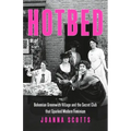 Hotbed: Bohemian Greenwich Village and the Secret Club That Sparked Modern Feminism