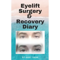 Eyelift Surgery and Recovery Diary: Ptosis, eyelifts, punctal plugs, and dry eyes
