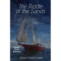 The Riddle of the Sands: Large Print Edition
