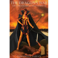 The Dragon's War: The Chronicles of Arianthem VII