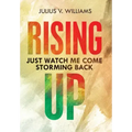 Rising Up: Just Watch Me Come Storming Back