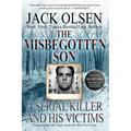 The Misbegotten Son: A Serial Killer and His Victims - The True Story of Arthur J. Shawcross