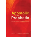 Apostolic and Prophetic: Ecclesiological Perspectives