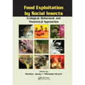 Food Exploitation By Social Insects: Ecological, Behavioral, and Theoretical Approaches