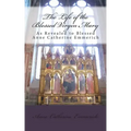 The Life of the Blessed Virgin Mary