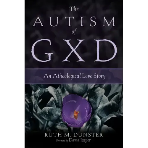 The Autism of Gxd: An Atheological Love Story
