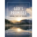 God's Promises During Times of Trouble: Encouragement and Inspiration for Life's Most Difficult Challenges