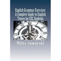 English Grammar Exercises: A Complete Guide to English Tenses for ESL Students: ESL Grammar