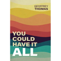 You Could Have It All