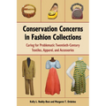 Conservation Concerns in Fashion Collections: Caring for Problematic Twentieth-Century Textiles, Apparel, and Accessories