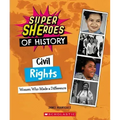 Civil Rights: Women Who Made a Difference (Super Sheroes of History)