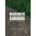 Degrowth in the Suburbs: A Radical Urban Imaginary
