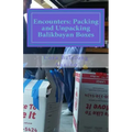 Encounters: Packing and Unpacking Balikbayan Boxes