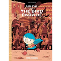 Hilda and the Bird Parade: Hilda Book 3
