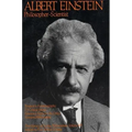 Albert Einstein, Philosopher-Scientist: The Library of Living Philosophers Volume VII