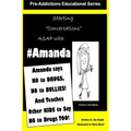 Amanda says NO to DRUGS, NO to BULLIES: And Teaches Other KIds to say NO to DRUGS TOO!
