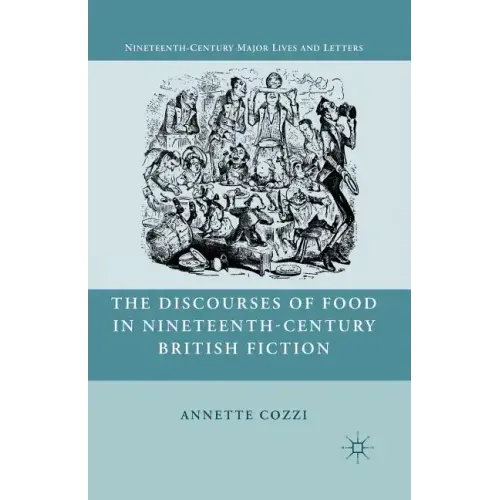 The Discourses of Food in Nineteenth-Century British Fiction