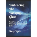 Embracing the Looking-Glass