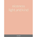 niceness light and kind