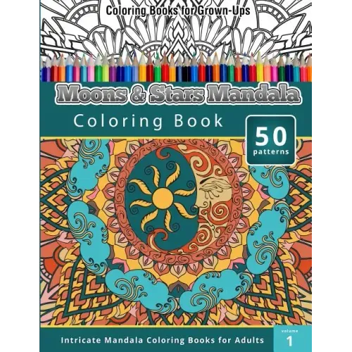 Coloring Book For Grown-Ups: Moons & Stars Mandala Coloring Book