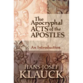 The Apocryphal Acts of the Apostles: An Introduction