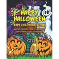 Happy Halloween Kids Coloring Book: Ghosts, Witches, Jack-o-Lanterns, and Other Goofy Monsters