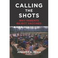 Calling the Shots: Why Parents Reject Vaccines