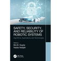Safety, Security, and Reliability of Robotic Systems: Algorithms, Applications, and Technologies