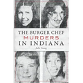 The Burger Chef Murders in Indiana